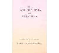 Annemarie Dubach-Donath The Basic Principles of Eurythmy (Tascabile)