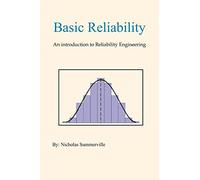 Basic Reliability: An introduction to Reliability Engineering