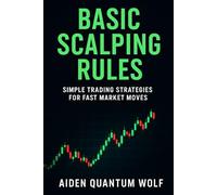 Basic Scalping Rules: Simple Trading Strategies for Fast Market Moves