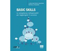 Basic skills. Le competenze indispensabili per raggiungere il successo
