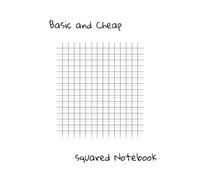 Basic Squared Notebook: Simple and Affordable Graph Paper Notebook - 6" x 9", 120 Pages