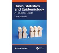 Basic Statistics and Epidemiology: A Practical Guide