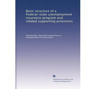 Basic structure of a Federal-state unemployment insurance program and related supporting provisions