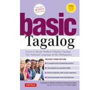 Basic Tagalog: Learn to Speak Modern Filipino/ Tagalog: The National Language of the Philippines