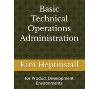 Basic Technical Operations Administration: for Product Development Environments