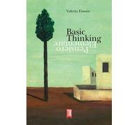 Basic thinking. Pensiero elementare. Ediz. bilingue