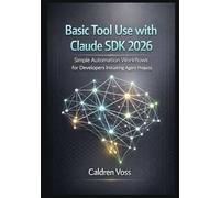 Basic Tool Use with Claude SDK 2026: Simple Automation Workflows for Developers Initiating Agent Projects: 3