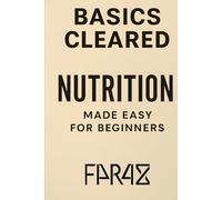 Basics Cleared: Nutrition Made Easy for Beginners