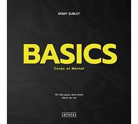 Basics - Corps et mental: 19 clés pour etre bien dans sa vie