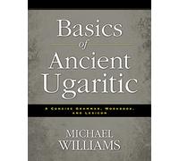 Michael Williams Basics of Ancient Ugaritic (Tascabile)