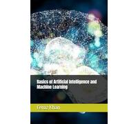 Basics of Artificial Intelligence and Machine Learning