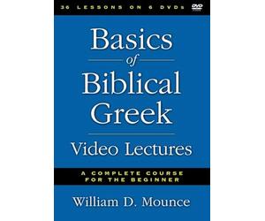 Basics of Biblical Greek Video Lectures: A Complete Course for the Beginner: 36 Lessons