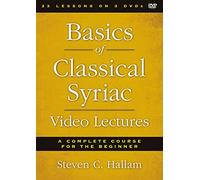 Basics of Classical Syriac Video Lectures: A Complete Course for the Beginner