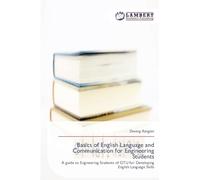 Basics of English Language and Communication for Engineering Students: A guide to Engineering Students of GTU for Developing English Language Skills
