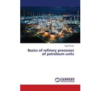 Basics of refinery processes of petroleum units