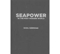 Basil Germond Seapower in the Post-modern World (Copertina rigida)