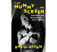 Basil Glynn The Mummy on Screen (Tascabile)
