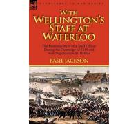 Basil Jackson With Wellington's Staff at Waterloo (Tascabile)