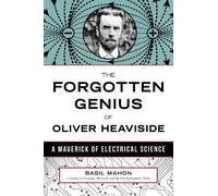 Basil Mahon The Forgotten Genius of Oliver Heaviside (Copertina rigida)