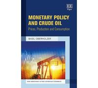 Basil Oberholzer Monetary Policy and Crude Oil (Copertina rigida)