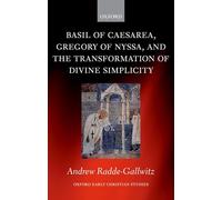 Basil of Caesarea, Gregory of Nyssa, and the Transformation of Divine Simplicity