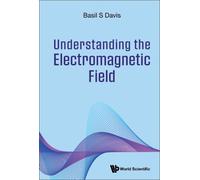 Basil S Davis Understanding The Electromagnetic Field (Copertina rigida)
