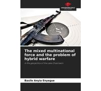 Basile Anyia En The mixed multinational force and the problem of hyb (Tascabile)