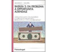 Basilea 2: da problema a opportunità aziendale. Come affrontare con successo i cambiamenti nel rapporto banca-impresa con il Gambel Rating