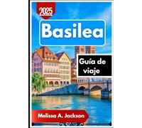 Basilea Guía de viaje 2025: La perspectiva local sobre la historia, los mercados y las atracciones imperdibles de Basilea