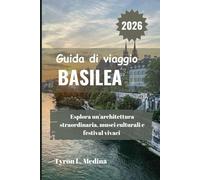 BASILEA Guida di viaggio 2026: Esplora un'architettura straordinaria, musei culturali e festival vivaci