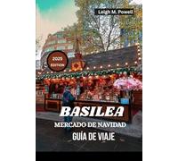 BASILEA MERCADO DE NAVIDAD GUÍA DE VIAJE 2025: Tu guía completa de temporada sobre comida, cultura y encanto navideño