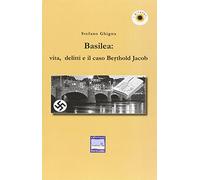 Basilea. Vita, delitti e il caso Berthold Jacob