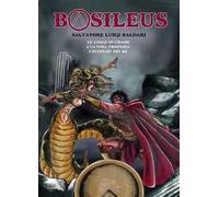 Basileus: Le leggi di Chaos-L'ultima profezia-I supplizi dei re. Ediz. integrale