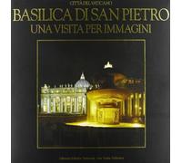 Basilica di San Pietro. Una visita per immagini Rossini, Claudio