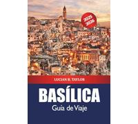 Basílica Guía de Viaje 2025-2026: Descubra las joyas ocultas del sur de Italia, las principales atracciones, la comida, la cultura, los pueblos costeros y la aventura