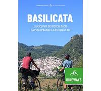 Basilicata Bikeways. La ciclovia dei Boschi sacri da Pescopagano a Castrovillari