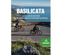 Basilicata Bikeways. La ciclovia dei due mari, da Policoro a Maratea (partendo d