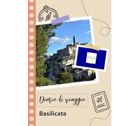 Basilicata Diario di viaggio: Un divertente pianificatore di viaggio per documentare il tuo viaggio in Italia per coppie, uomini e donne con suggerimenti e liste di controllo.