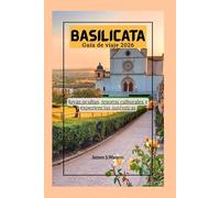 Basilicata Guía de viaje 2026: Joyas ocultas,tesoros culturales y experiencias auténticas