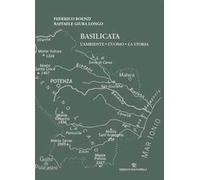 Basilicata. L'ambiente, l'uomo, la storia