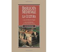 Basilicata medievale. La cultura [Jan 01, 2009] D'Angelo, Edoardo