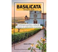 Basilicata Reisgids 2026: Verborgen pareltjes, culturele schatten en authentieke ervaringen