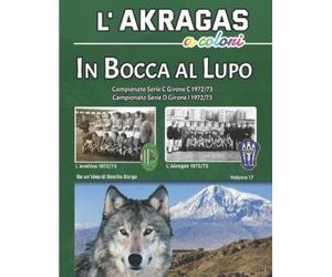 Basilio Borgo In bocca al Lupo (Tascabile) L'Akragas a Colori