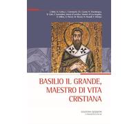 Basilio il Grande, maestro di vita cristiana (Atti del XXX Convegno ecumenico internazionale di spiritualità ortodossa, Bose, 3-6 settembre 2024)