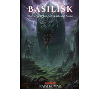 BASILISK: The Serpent King of Death and Stone