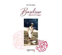 Basilisse. Appunti di viaggio