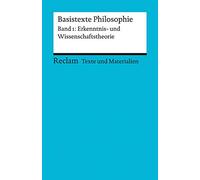 Basistexte Philosophie. Band 1: Erkenntnis- und Wissenschaftstheorie: Für die Sekundarstufe II. Texte und Materialien für den Unterricht: 15082
