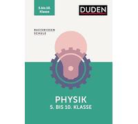 Basiswissen Schule - Physik 5. bis 10. Klasse: Das Standardwerk für Schülerinnen und Schüler.