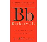 Baskerville: The Biography of a Typeface
