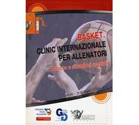 Basket. Clinic internazionale per allenatori. Attacco e situazioni speciali (Rimini, 29 giugno-1° luglio 2012). DVD. Con libro